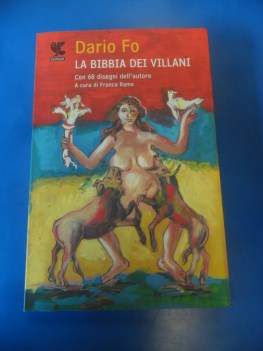 Bibbia dei villani. Con 68 disegni dell\'autore. A cura di Franca Rame