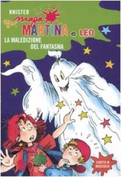 MALEDIZIONE DEL FANTASMA. MAGA MARTINA E LEO (LA)