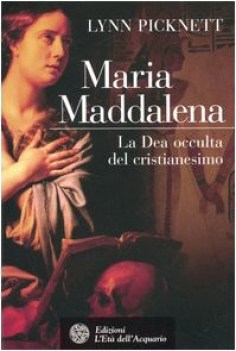 maria maddalena la dea occulta del cristianesimo