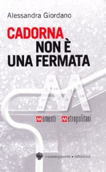 cadorna non  una fermata