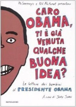 caro obama. ti  gi venuta qualche buona idea?