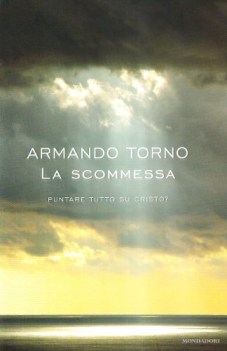 scommessa, puntare tutto su cristo?