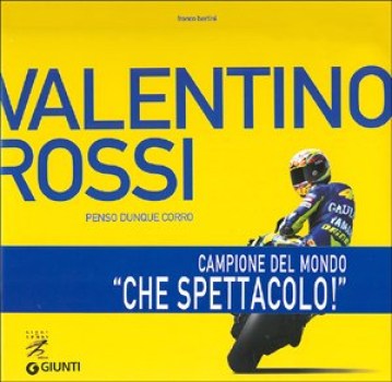 valentino rossi penso dunque corro