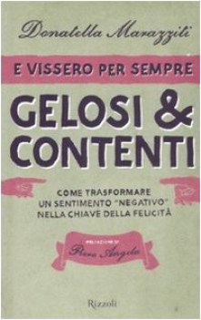 e vissero per sempre gelosi e contenti