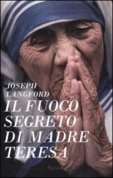 fuoco segreto di madre teresa