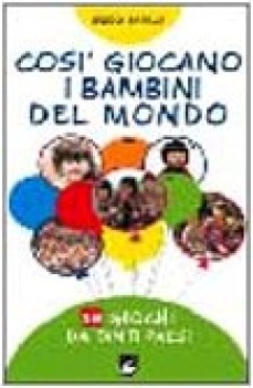 cos giocano i bambini del mondo. esaur09 18 giochi da tanti paesi