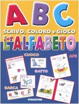 abc scrivo coloro e gioco con l\'alfabeto