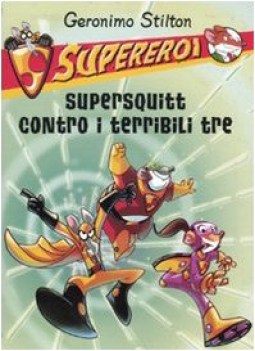 supersquitt contro i terribili tre