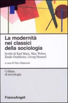 modernit nei classici della sociologia