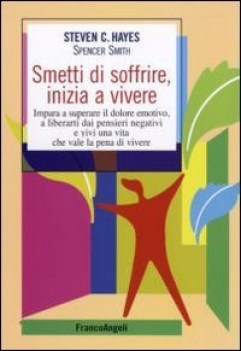 smetti di soffrire inizia a vivere