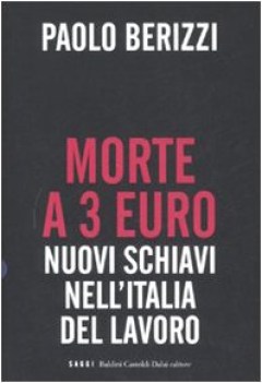 morte a 3 euro, nuovi schiavi nell\'italia