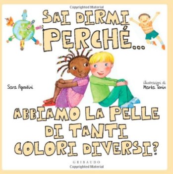 sai dirmi perch...abbiamo la pelle di tanti colori diversi