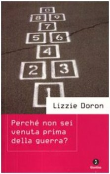 perch non sei venuta prima della guerra?