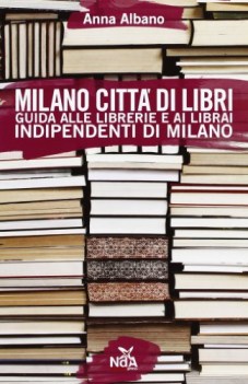 milano citta di libri guida alle librerie indipendenti di milano