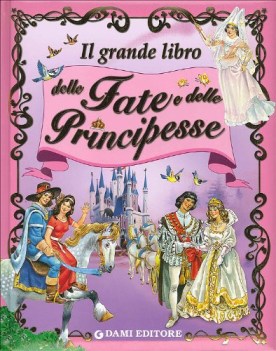 grande libro delle fate e delle principesse