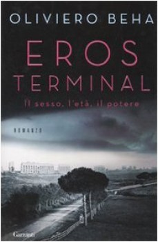 eros terminal il sesso l\'eta il potere FUORI CATALOGO