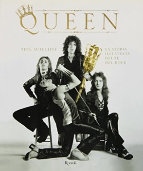 queen. la storia definitiva dei re del rock