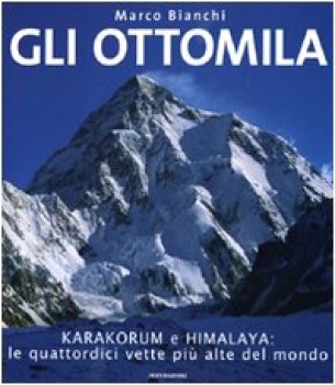 ottomila karakorum himalaya le quattordici vette pi alte del mondo