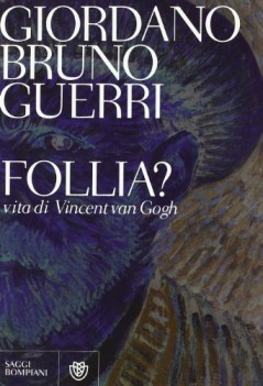 follia? vita di vincent van gogh