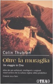 oltre la muraglia.un viaggio in cina