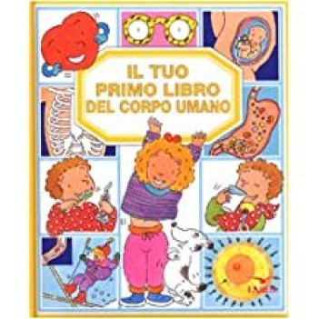 tuo primo libro del corpo umano