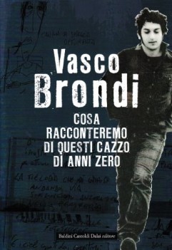 cosa racconteremo di questi cazzo di anni zero