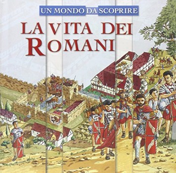 vita dei romani mondo da scoprire