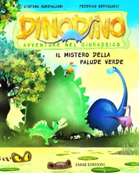 mistero della palude verde. dinodino avventure nel giurassico