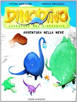 avventura nella neve. dinodino avventure nel giurassico