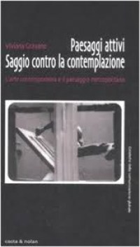 paesaggi attivi saggio contro la contemplazione arte contemporanea e il saggio