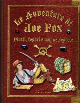 pirati tesori e mappe segrete. avventure di joe fox