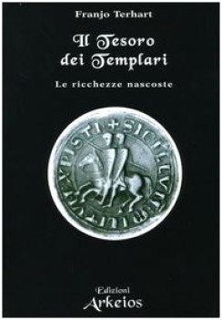 tesoro dei templari le ricchezze nascoste