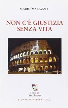 non c\' giustizia senza vita