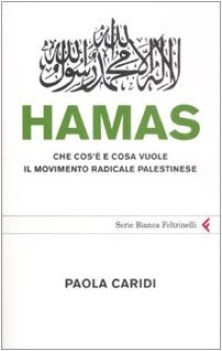 hamas che cos\' e cosa vuole il movimento radicale palestinese