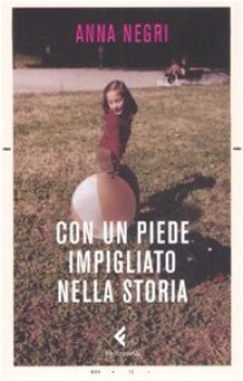 con un piede impigliato nella storia