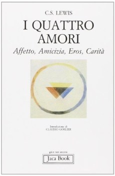 quattro amori. affetto amicizia eros carit