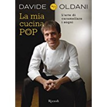 mia cucina pop l\'arte di caramellare i sogni