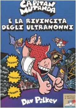 capitan mutanda e la rivincita degli ultranonni