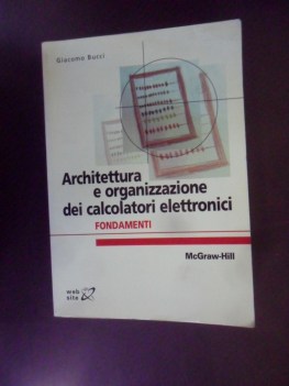 architettura e organizzazione dei calcolatori elettronici Fondamenti