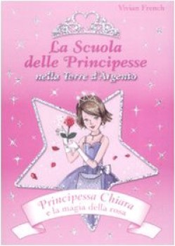 principessa chiara e la magia della rosa