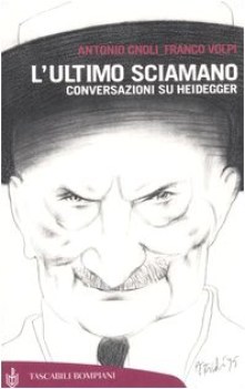 ultimo sciamano-conversazioni su heidegger