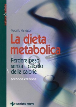 dieta metabolica perdere peso senza il calcolo delle calorie