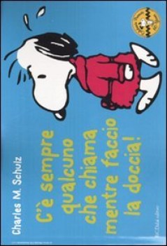 c\' sempre qualcuno che chiama mentre faccio la doccia! (peanuts 15)