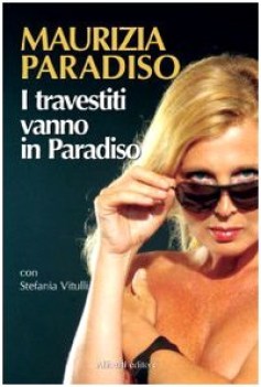 travestiti vanno in paradiso?