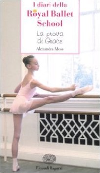 prova di grace i diari royal ballet school