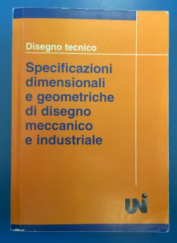 Disegno tecnico. Specificazioni dimensionali geometriche disegno meccanico ind